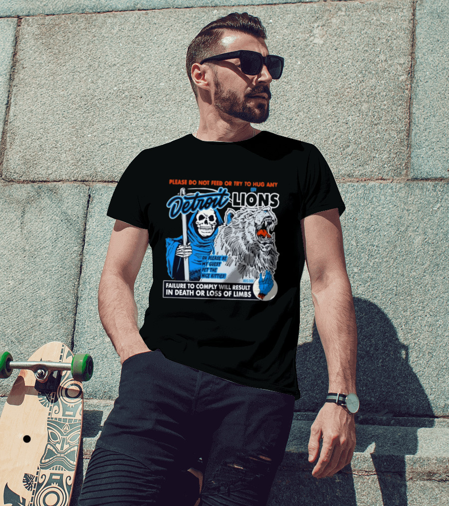 Detroit Lions Grim Reaper Please Do Not Feed Or Try To Hug Any City Lions Failure To Comply Will Result In Death Or Loss Of Limbs Boss Dog T-Shirt