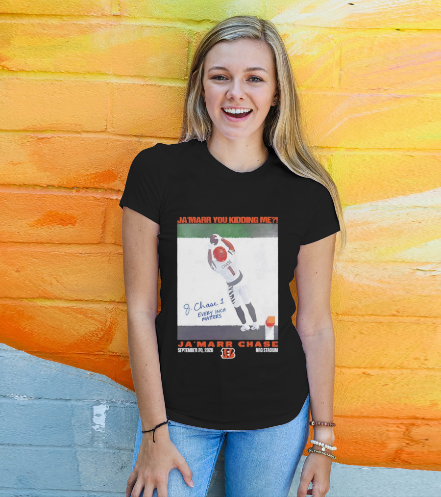 Ja'Marr Chase Every Inch Matters Cincinnati Bengals September 20 2026 NRG Stadium T-Shirt