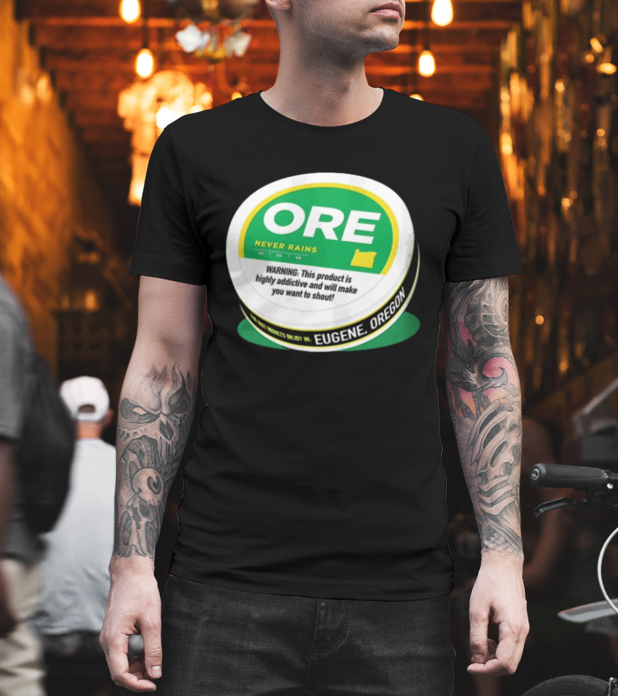 ORE Never Rains Eugene Oregon Highly Addictive College Football T-Shirt