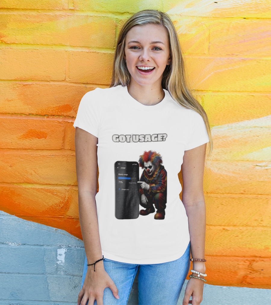 GOT Usage Clown Pointing At Smartphone Screen Weekly Usage 71% T-Shirt