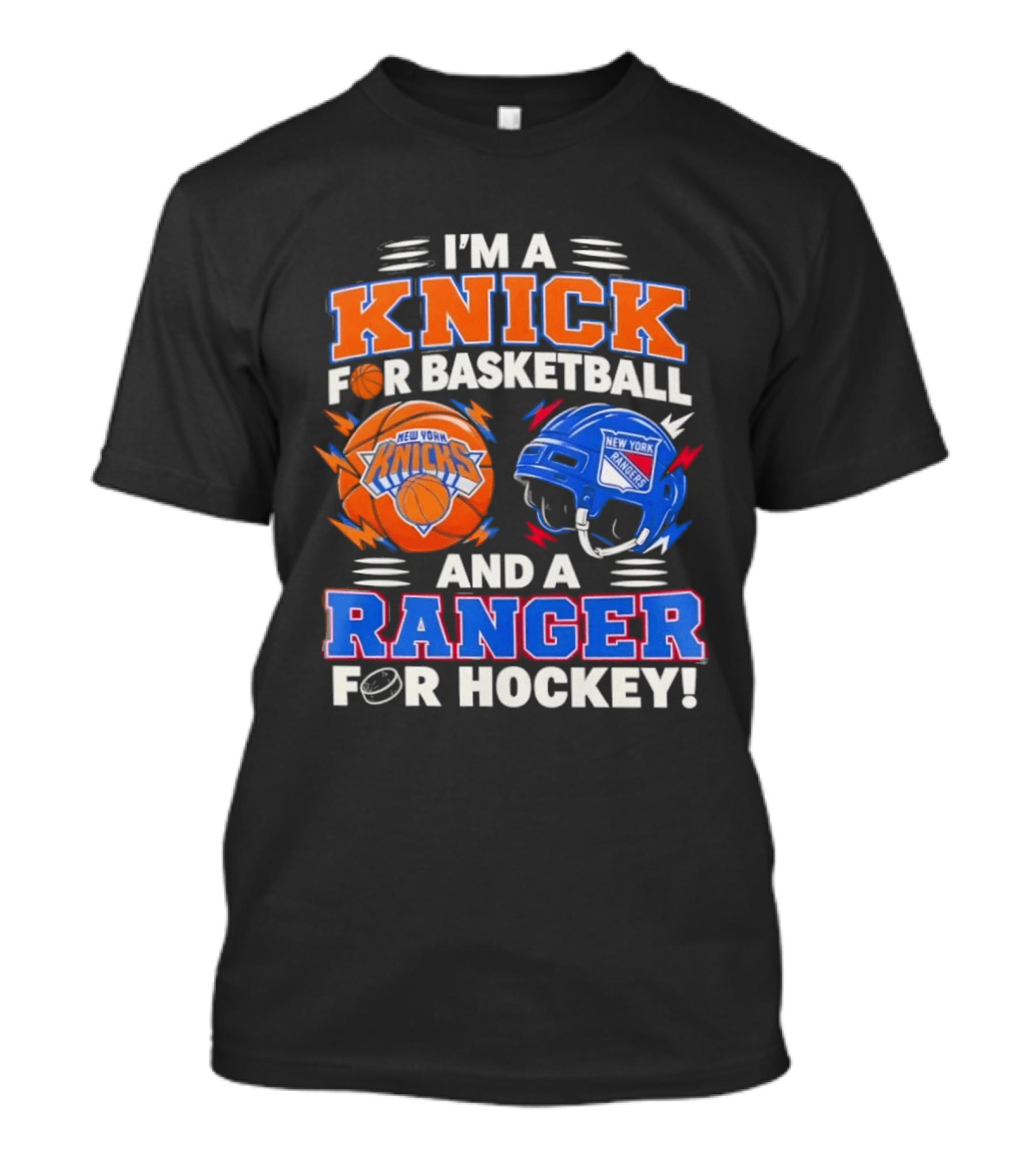 I'm A Knick For Basketball And A Ranger For Hockey New York Knicks Rangers T-Shirt