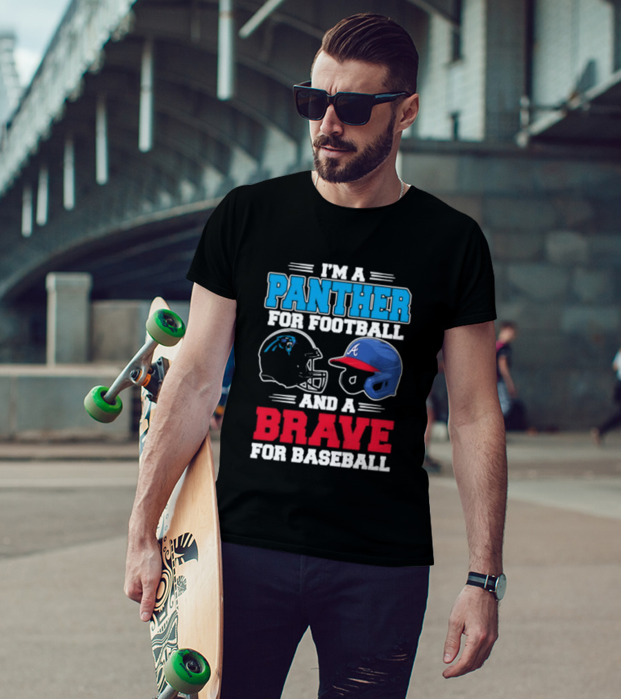 I'm A Panther For Football And A Brave For Baseball Helmet Fans T-Shirt