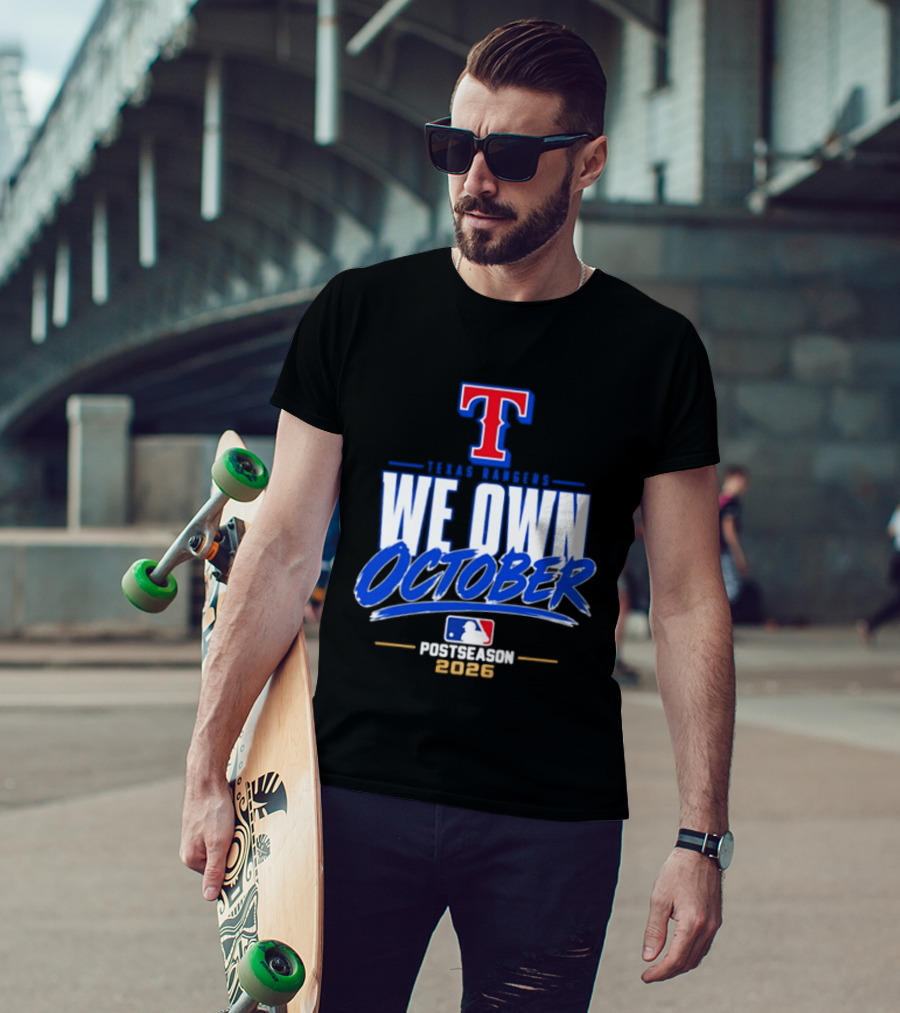 Texas Rangers We Own October MLB Postseason 2026 T-Shirt