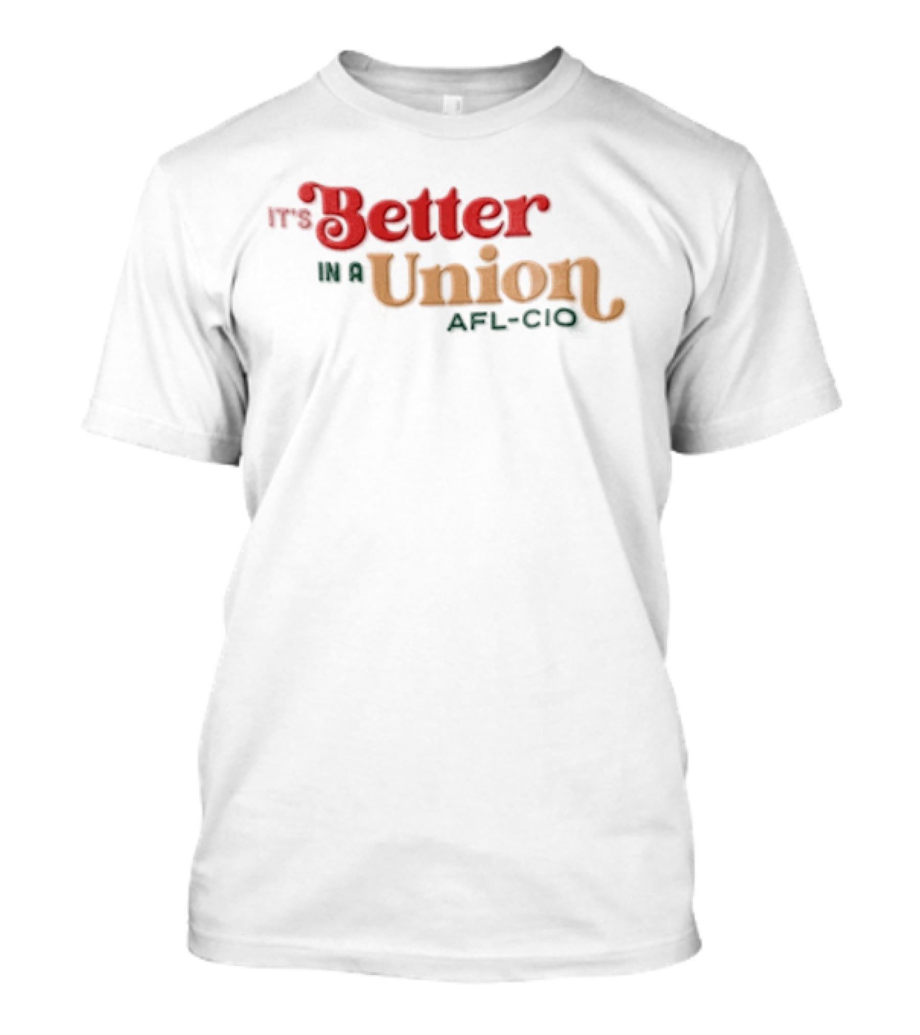 It's Better In A Union AFL CIO T-Shirt