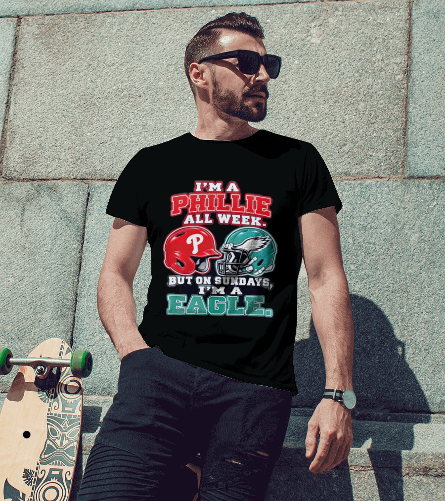I'm A Phillie All Week But On Sundays I'm A Eagle Helmet Fan T-Shirt