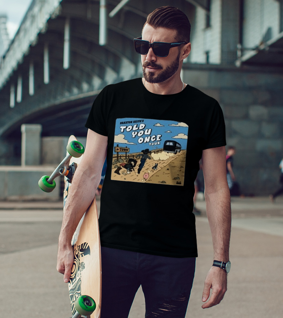 Braxton Keith's Told You Once Tour Bus Country Road T-Shirt