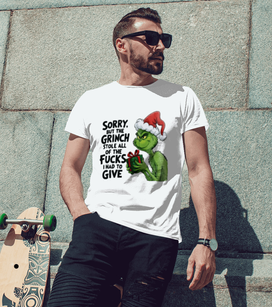 Sorry But The Grinch Stole All Of The Fucks I Had To Give Grinch Holding Gift Santa Hat T-Shirt