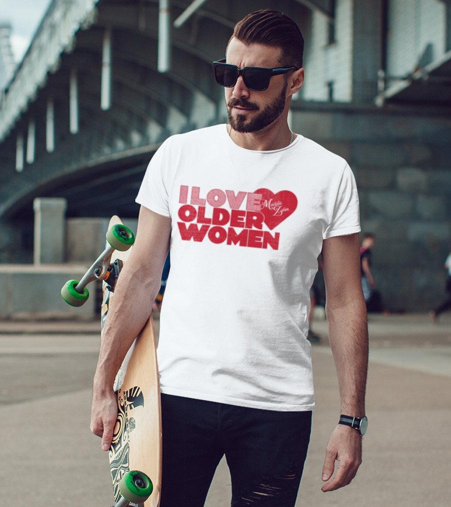 I Love Older Women Heart Maddie Zahm Store T-Shirt