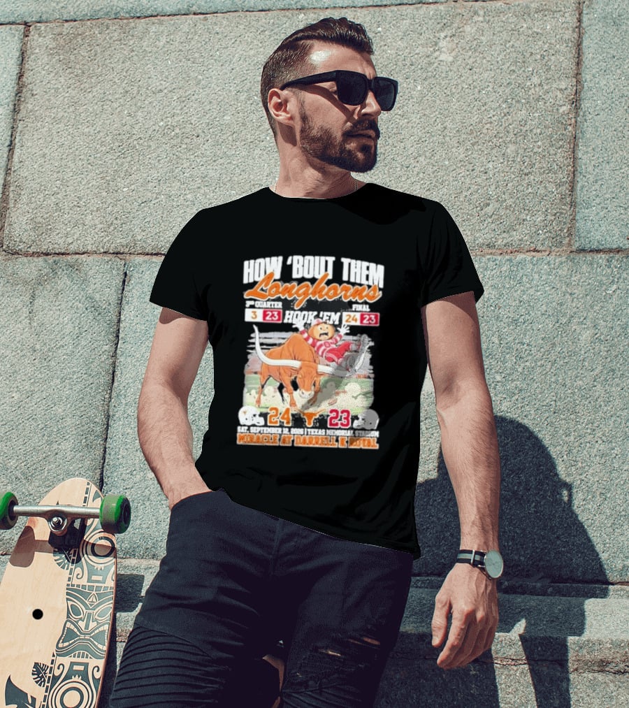 How Bout Them Longhorns Hook 'Em Beat Ohio State 24 23 Miracle At Darrell K Royal T-Shirt