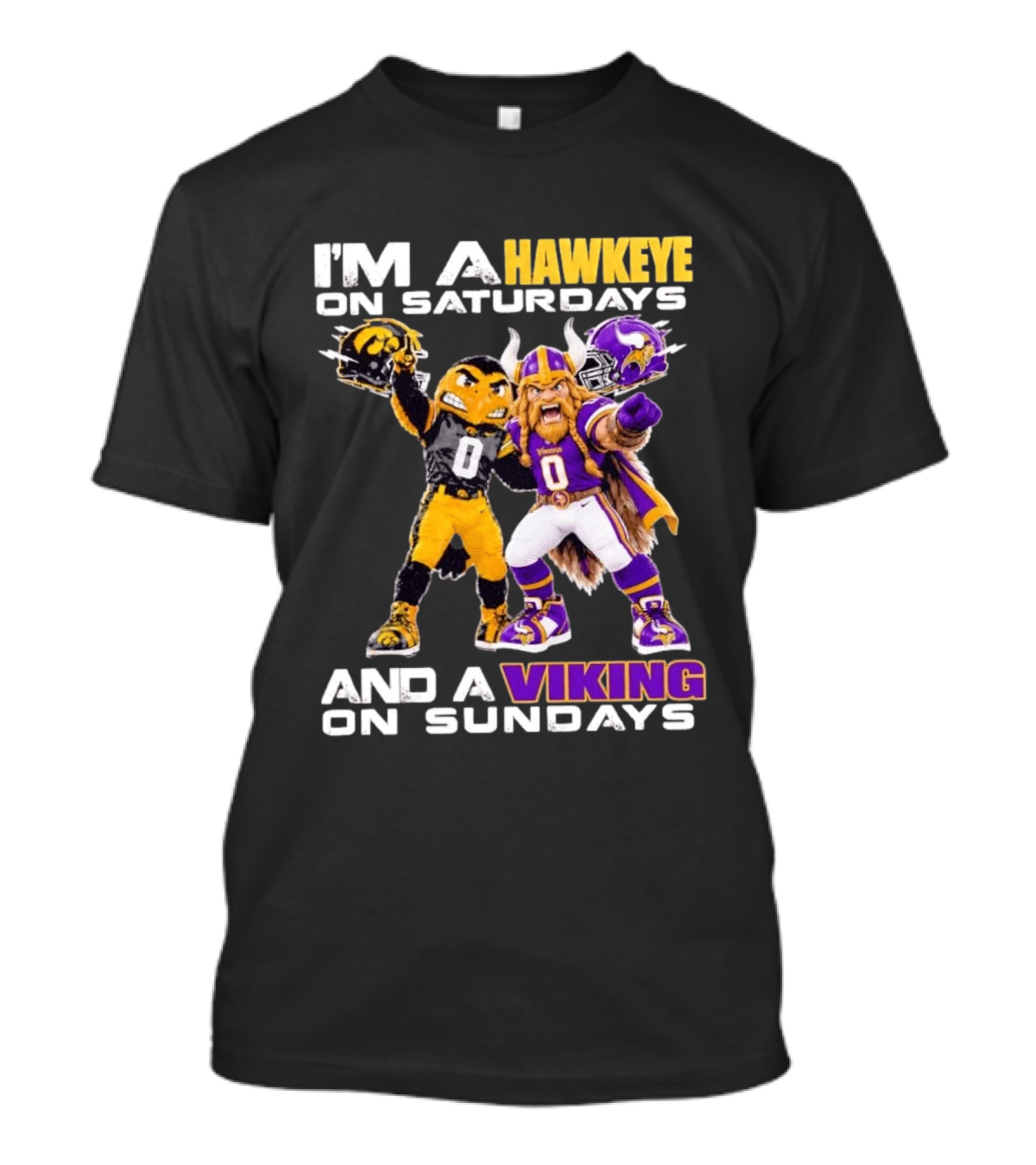 I'm A Hawkeye On Saturdays And A Viking On Sundays Iowa Hawkeyes X Minnesota Vikings Football Mascots T-Shirt