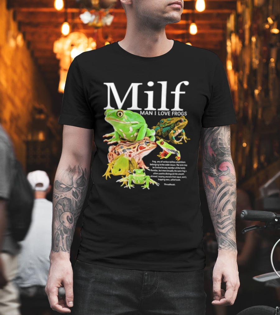 Milf Man I Love Frogs Amphibian Toad Collection T-Shirt