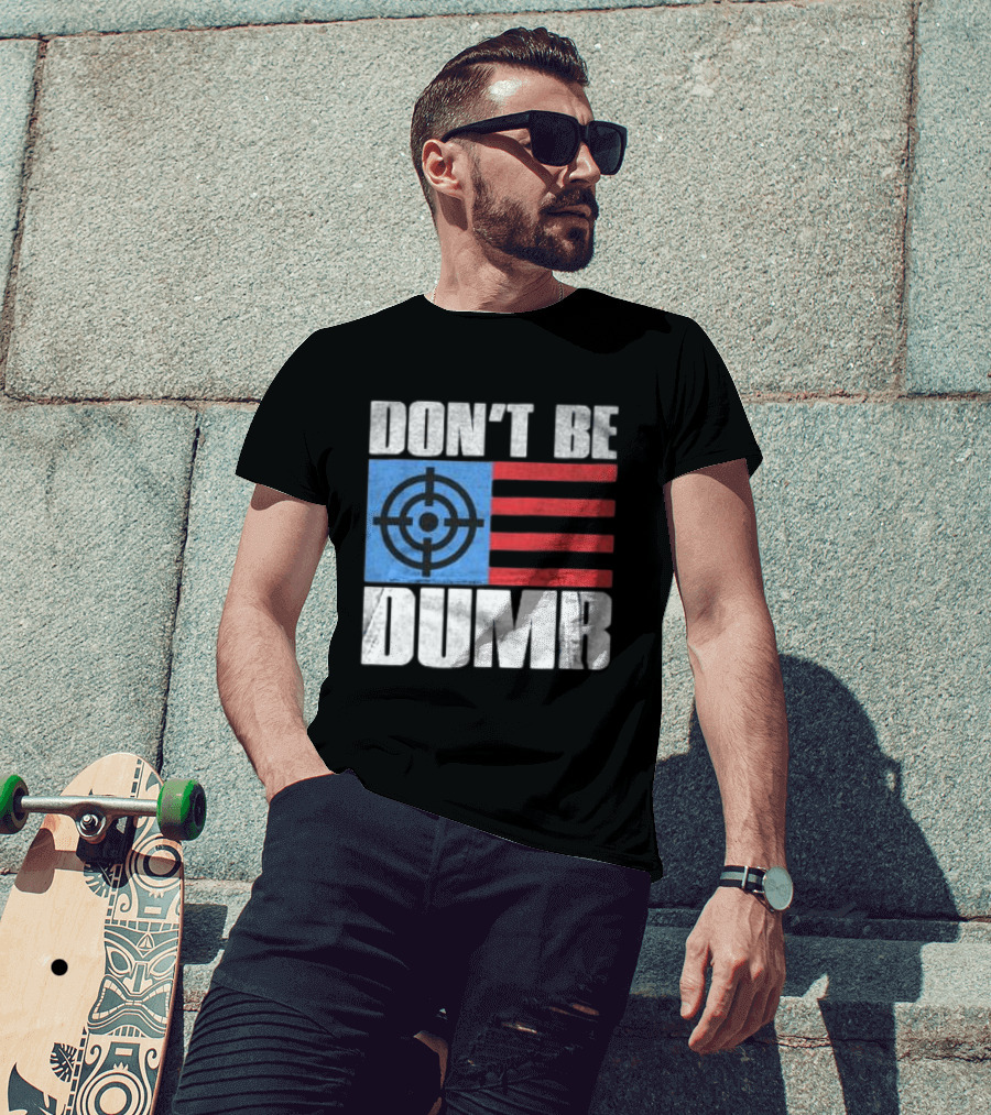 Don't Be Dumb Target Flag Awge Store T-Shirt