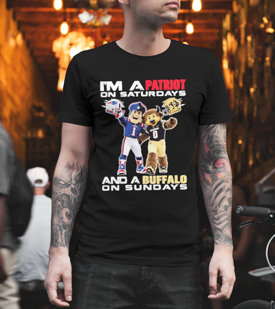 I'm A Patriot On Saturdays And A Buffalo On Sundays New England Patriots Colorado Buffaloes Football Mascots T-Shirt