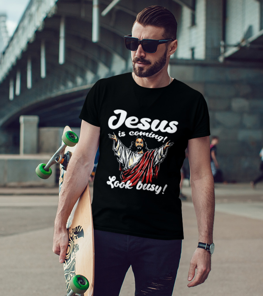 Jesus Is Coming Look Busy Christian Humor T-Shirt