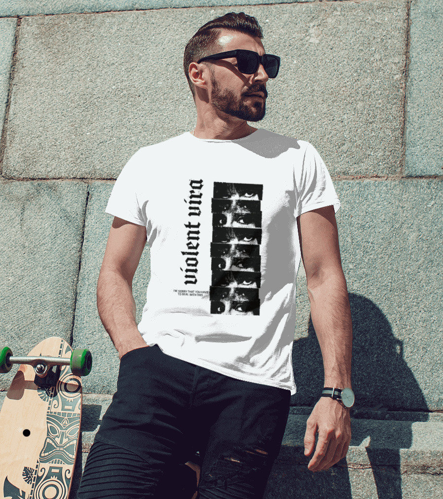 Violent Vira Sorry You Have To Deal With This False Reaction Eyes T-Shirt