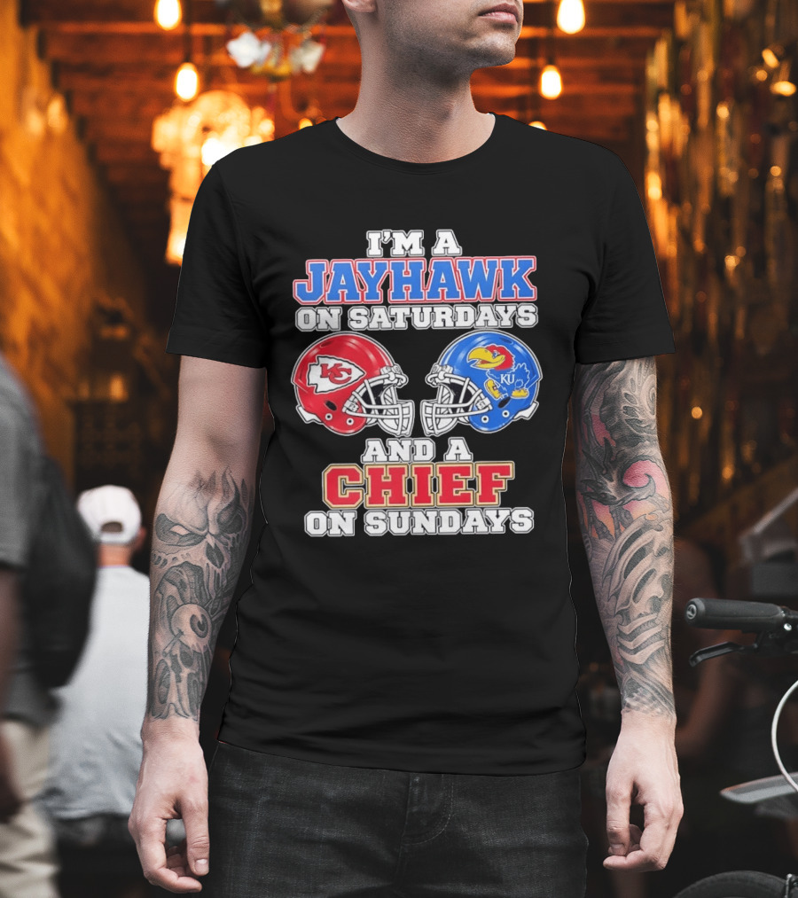 I'm A Jayhawk On Saturdays And A Chief On Sundays Kansas Football Fan Gear T-Shirt