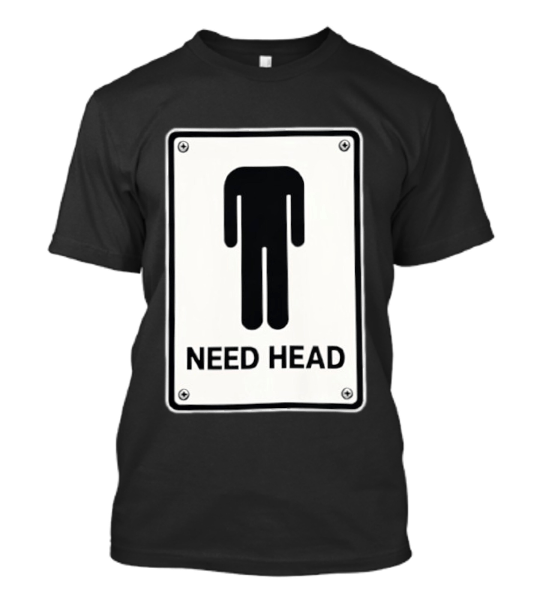 Need Head Minimalist Stick Figure Humor Sign T-Shirt