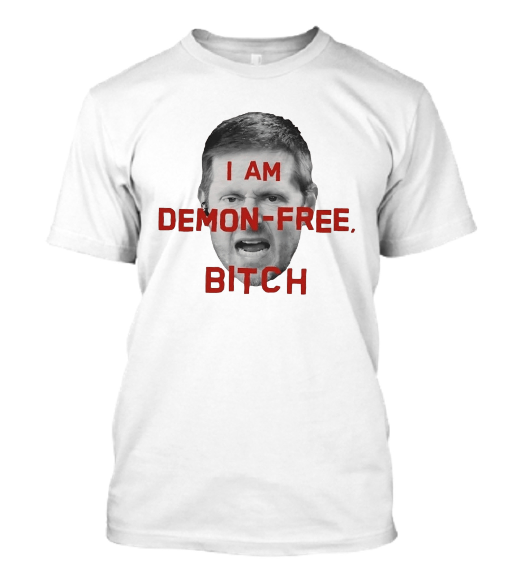 I AM DEMON FREE BITCH Face T-Shirt