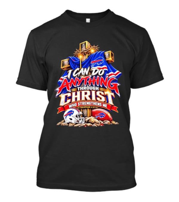 I Can Do Anything Through Christ Buffalo Bills Philippians 4.13 T-Shirt