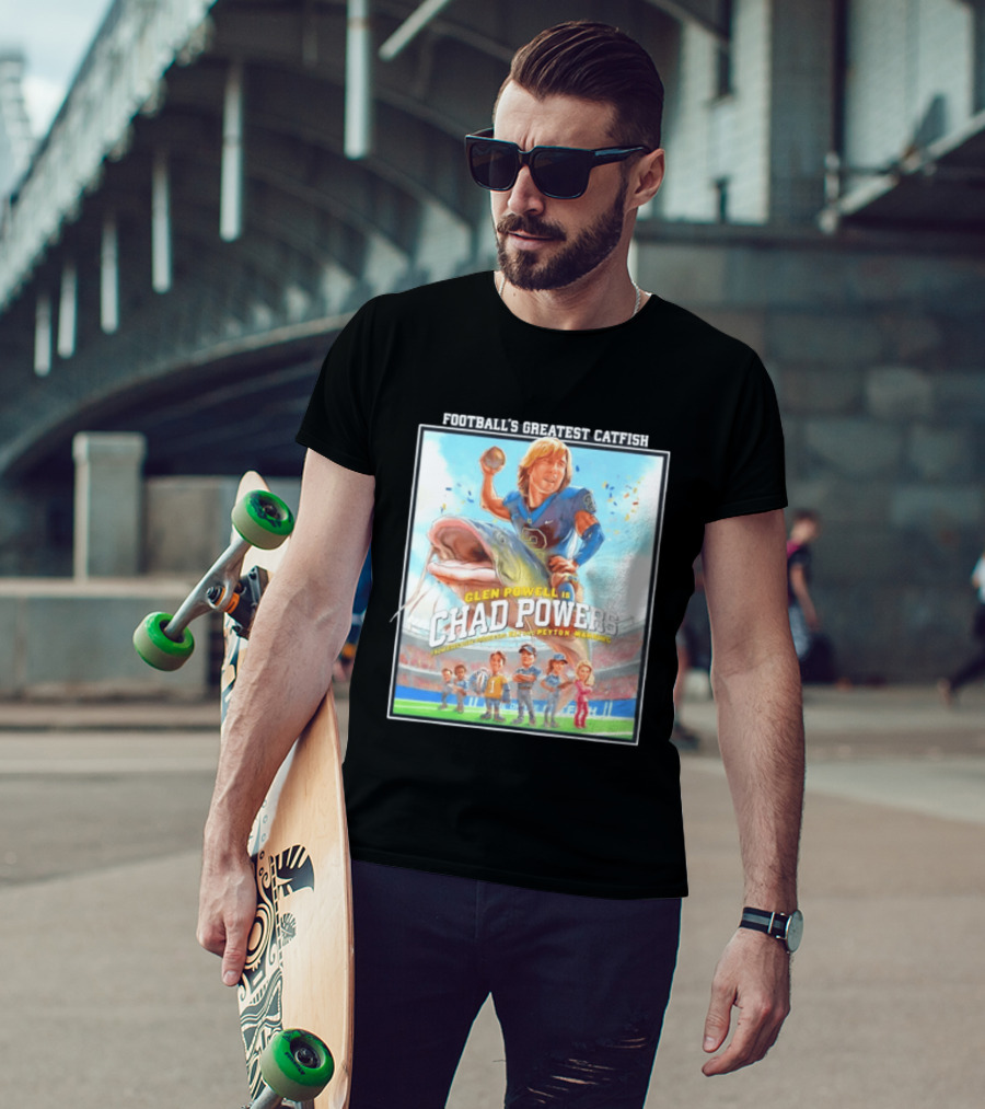 Football's Greatest Catfish Glen Powell As Chad Powers Featuring Peyton Manning T-Shirt