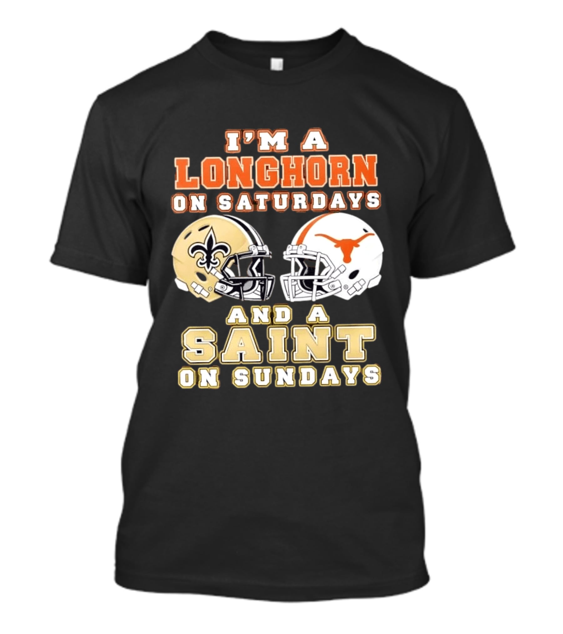 I'm A Longhorn On Saturdays And A Saint On Sundays Football Helmets T-Shirt