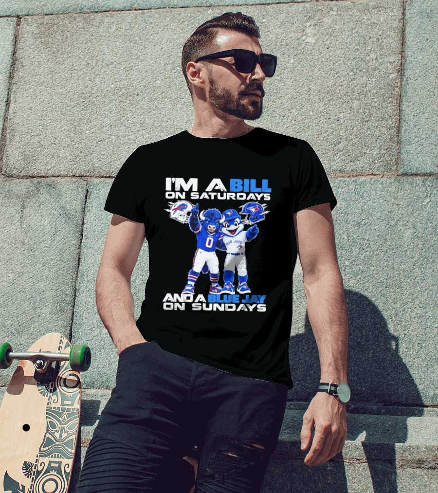 I'm A Bill On Saturdays And A Blue Jay On Sundays Buffalo Bills Blue Jays T-Shirt