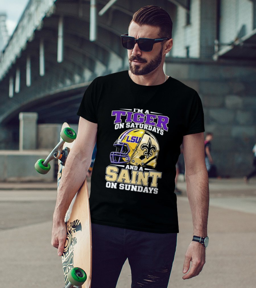 I'm A Tiger On Saturdays And A Saint On Sundays LSU Helmet Fleur De Lis Football Fan T-Shirt