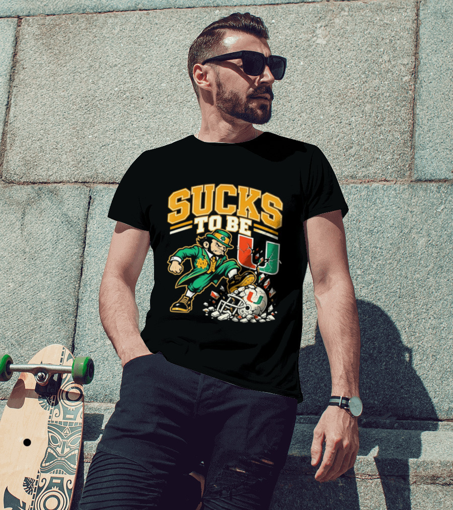 Sucks To Be U Notre Dame Fighting Irish Vs Miami Hurricanes 2026 T-Shirt