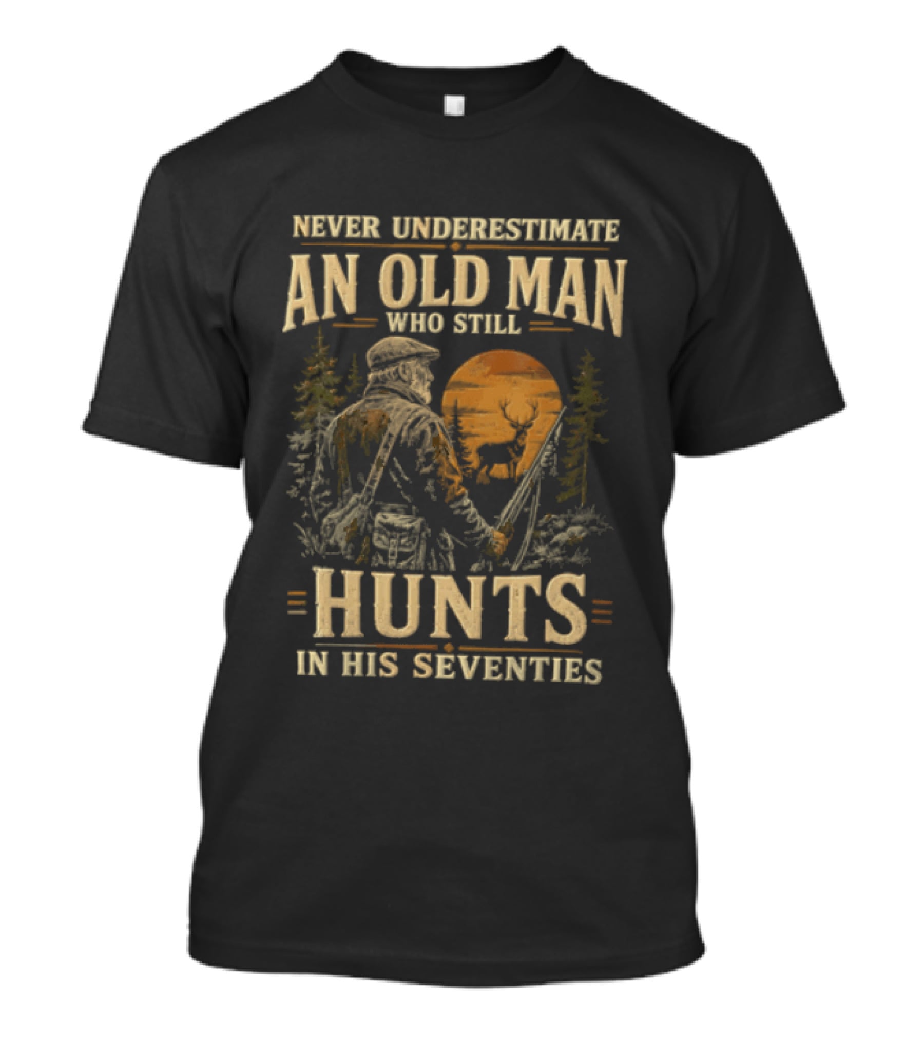 Never Underestimate An Old Man Who Still Hunts In His Seventies T-Shirt