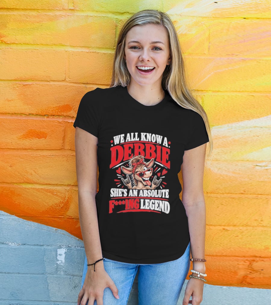 We All Know A Debbie She's An Absolute F***ing Legend Donkey With Hearts And Bandana T-Shirt