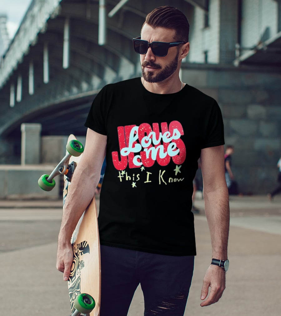 Jesus Loves Me This I Know Christian Faith T-Shirt