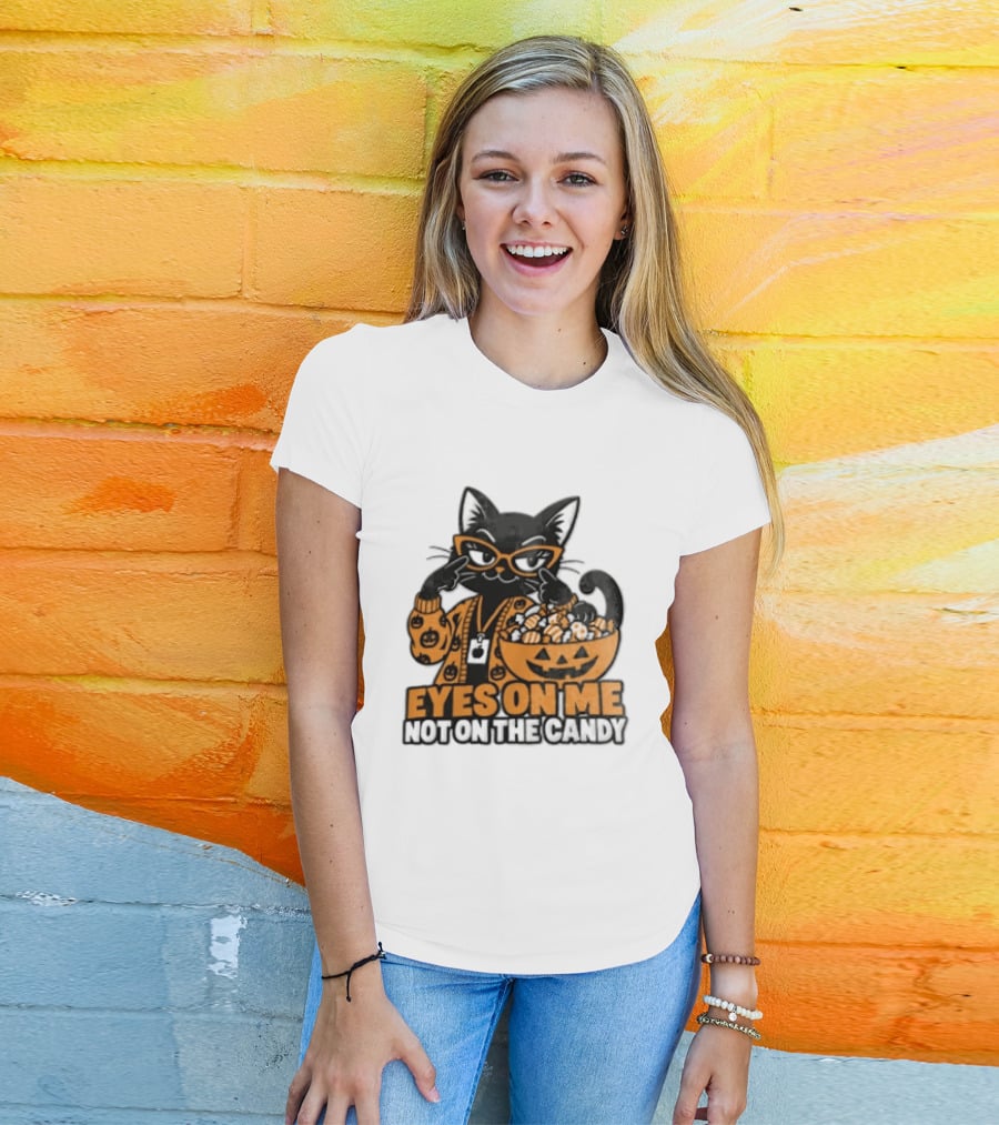 Eyes On Me Not On The Candy Halloween Black Cat Pumpkin T-Shirt