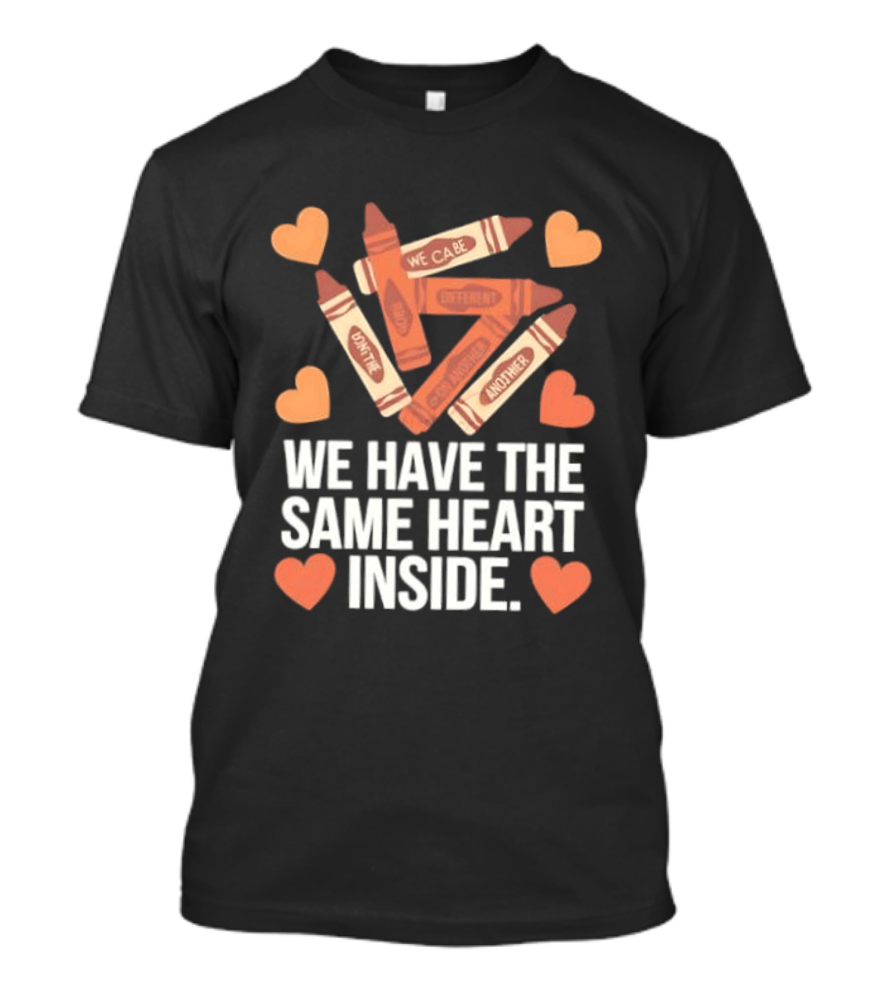 Crayons We Can Be Different Together We Have The Same Heart Inside T-Shirt