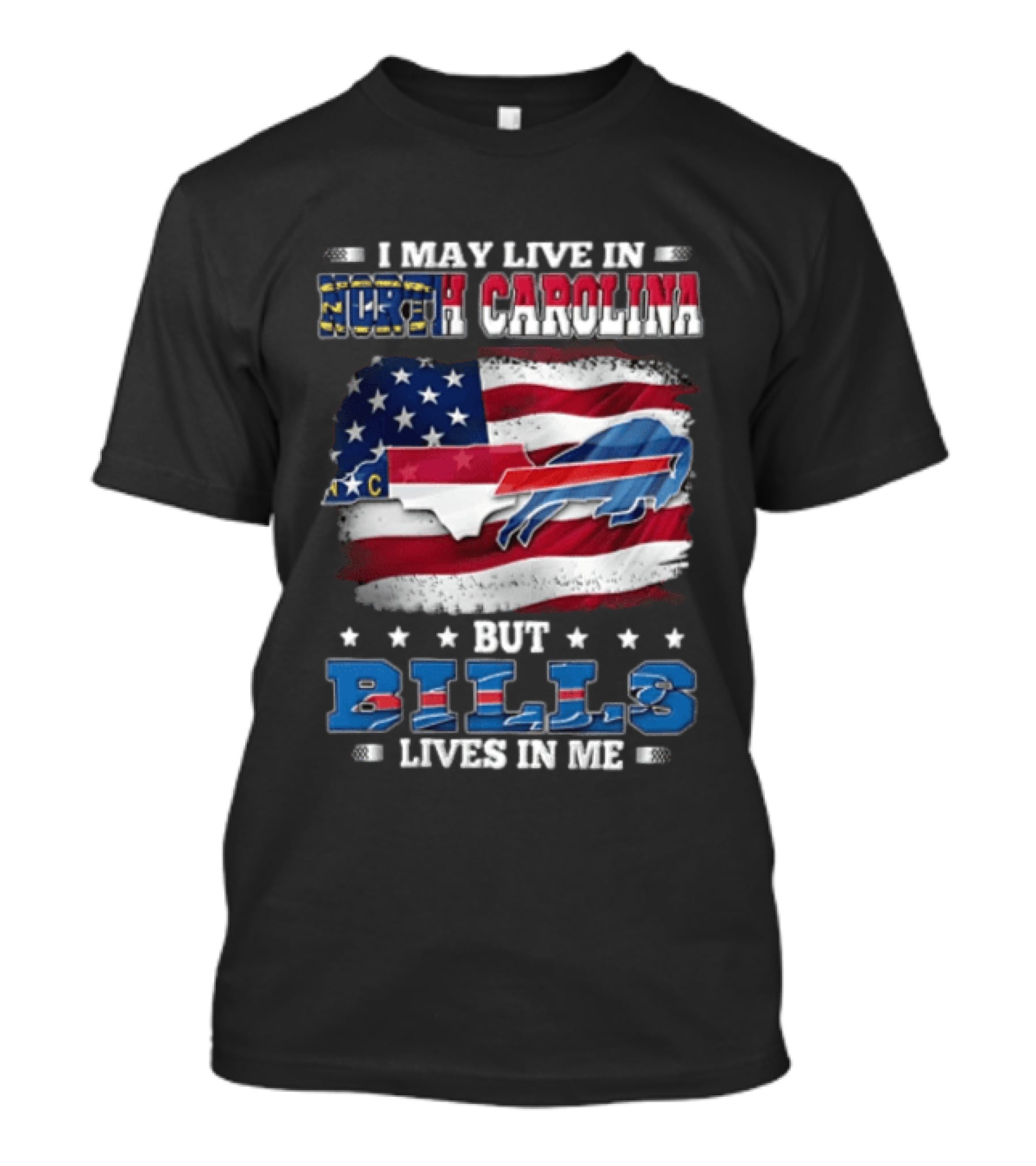 I May Live In North Carolina But Bills Lives In Me Buffalo Bills Flag Map USA T-Shirt