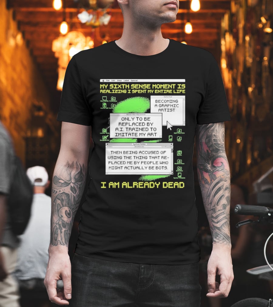 My Sixth Sense Moment Is Realizing I Spent My Entire Life I Am Already Dead T-Shirt