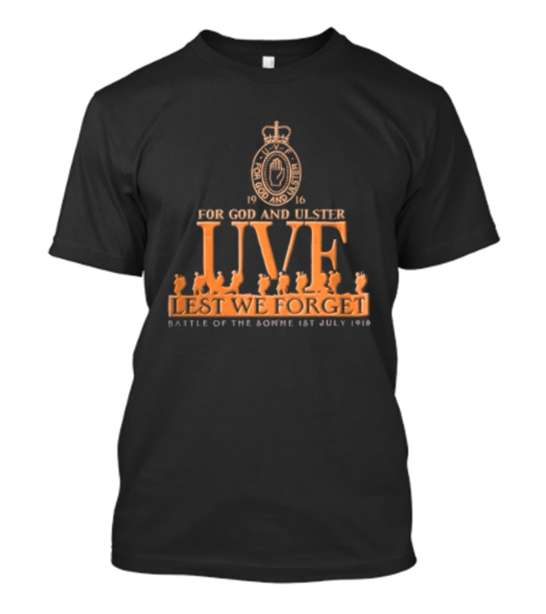 For God And Ulster UVF Lest We Forget Battle Of The Somme 1st July 1916 Crown T-Shirt