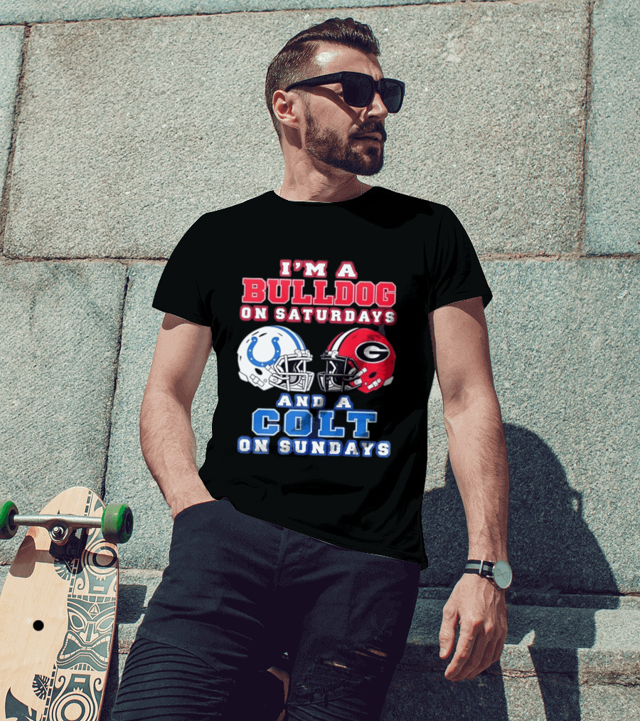 I'm A Bulldog On Saturdays College Football And A Colt On Sundays NFL Football T-Shirt