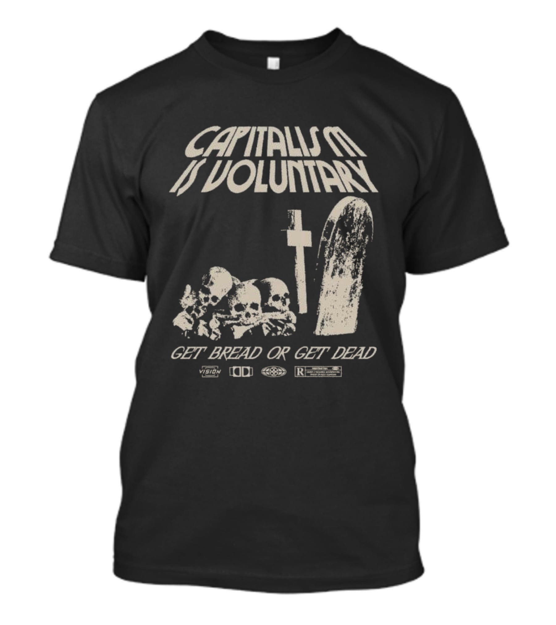 Capitalism Is Voluntary Get Bread Or Get Dead Skulls And Tombstone T-Shirt