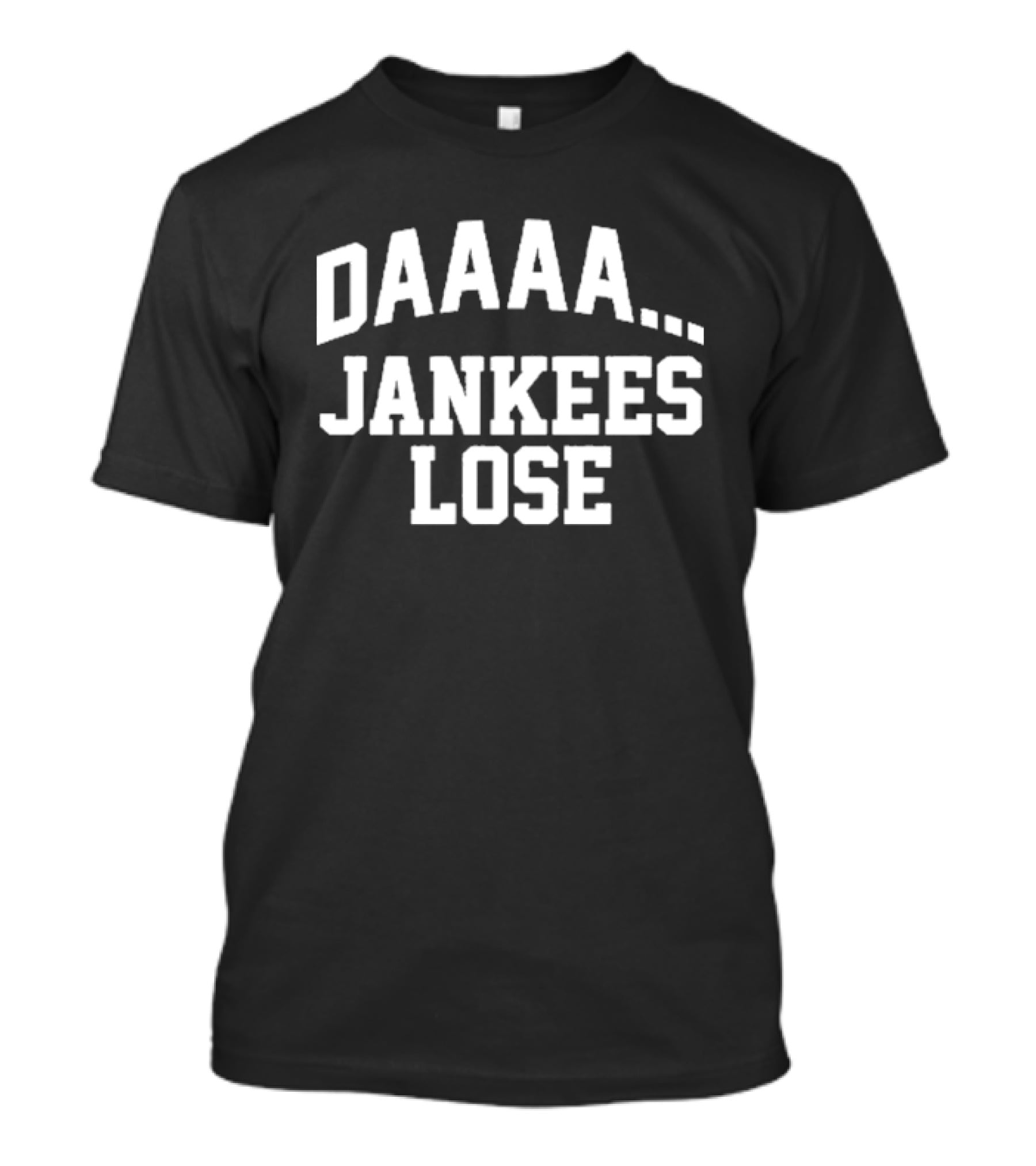 Daaaa Yankees Lose New York Yankees T-Shirt