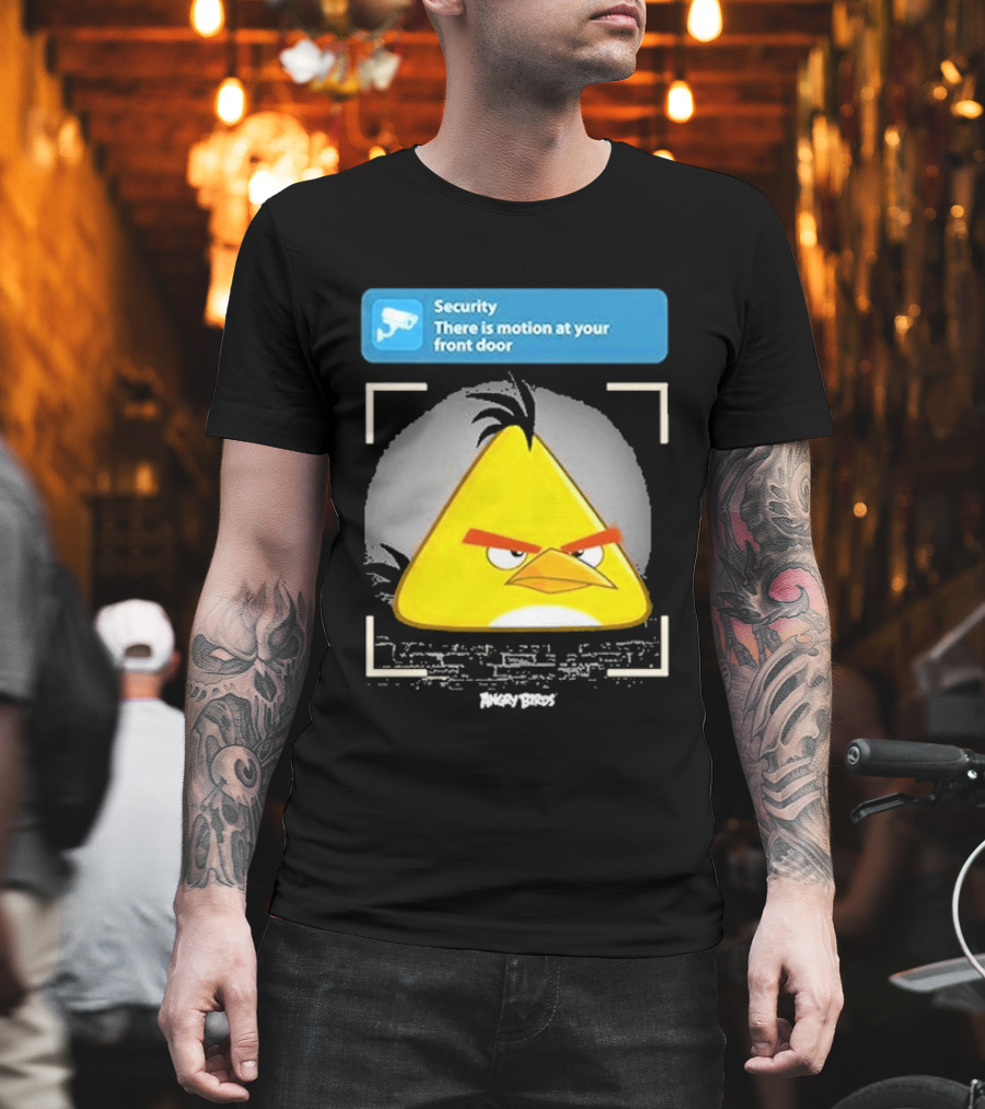 Angry Birds Security Alert There Is Motion At Your Front Door T-Shirt