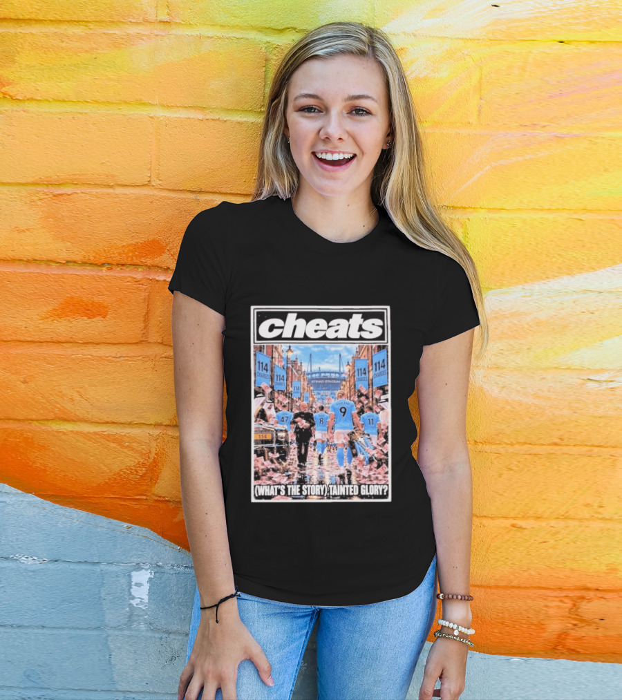Cheats Manchester City Etihad Stadium 114 Charges What's The Story Tainted Glory T-Shirt