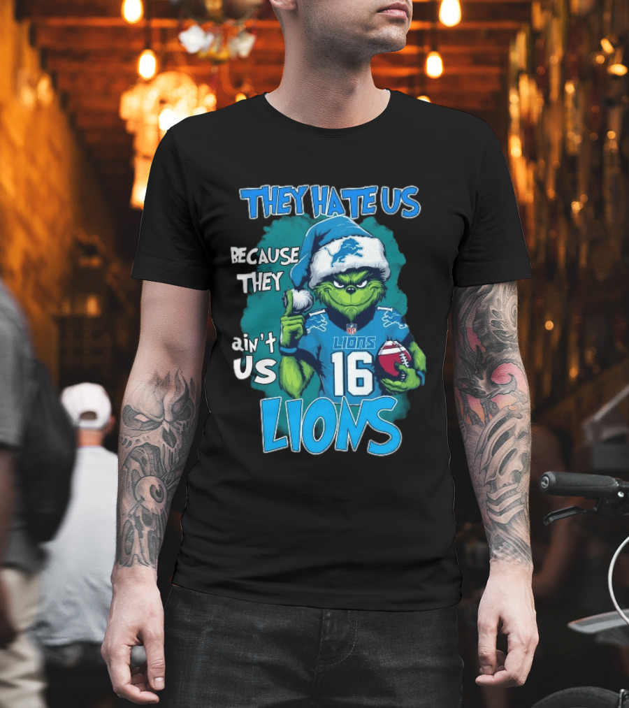 Detroit Lions Grinch Christmas They Hate Us Because They Ain't Us T-Shirt