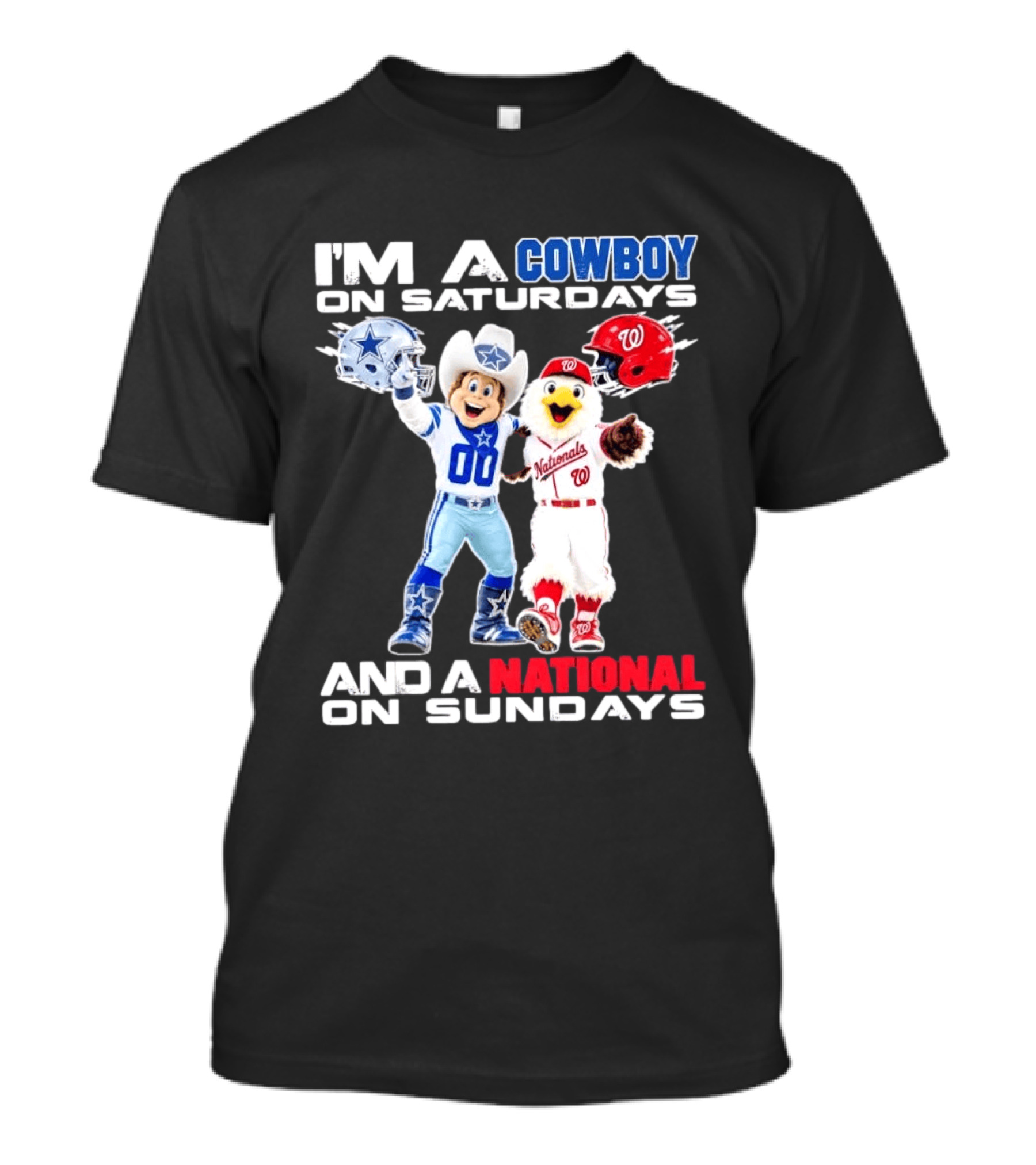 I'm A Cowboy On Saturdays And A National On Sundays Dallas Washington Sports T-Shirt