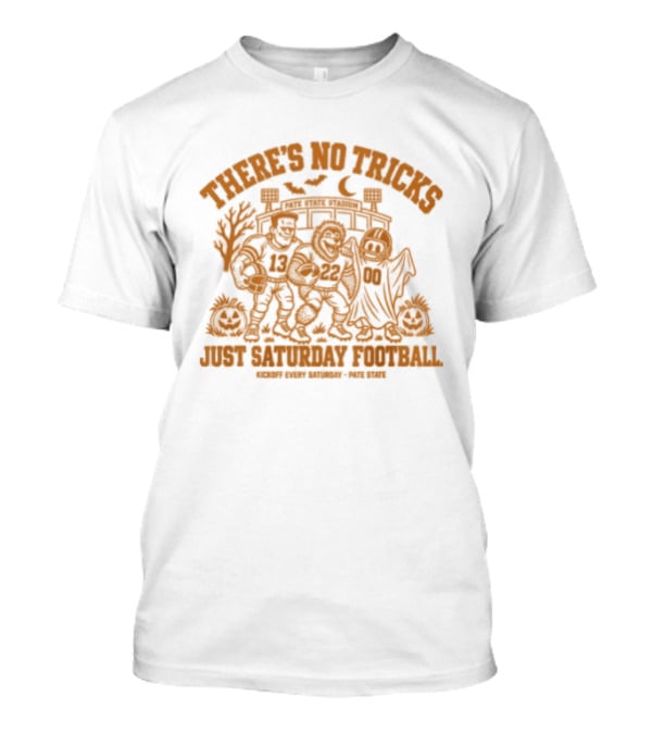 There's No Tricks Just Saturday Football Kickoff Every Saturday Pate State Halloween Pumpkin T-Shirt