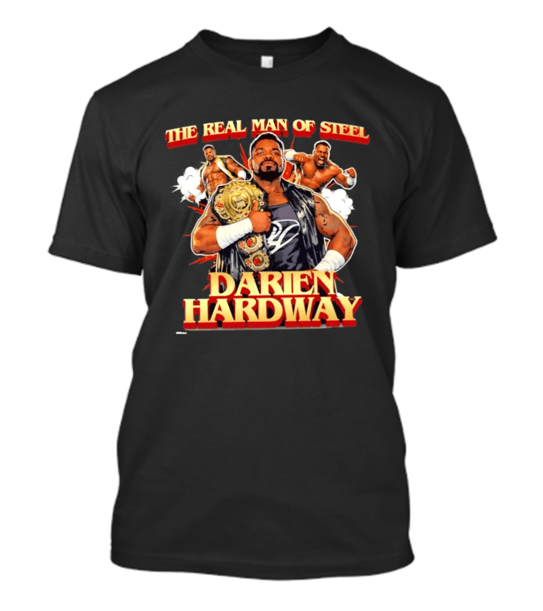 The Real Man Of Steel Darien Hardway Wrestling Champion T-Shirt