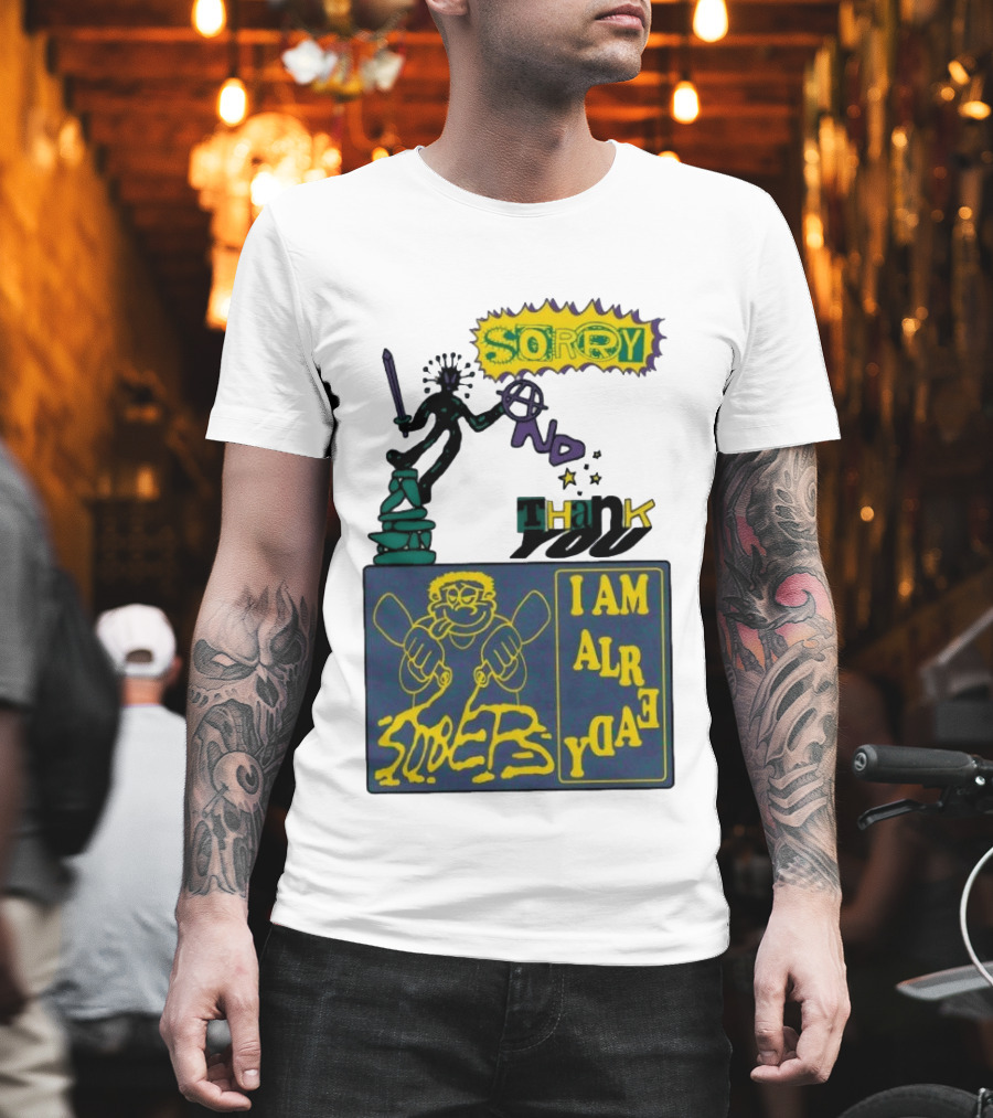 Sorry No Thank You I Am Already Sober Street Collage T-Shirt