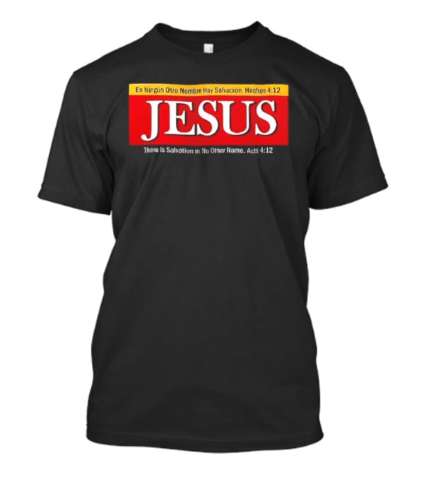 Jesus En Ningun Otro Nombre Hay Salvacion Hechos 4 12 Red And White T-Shirt