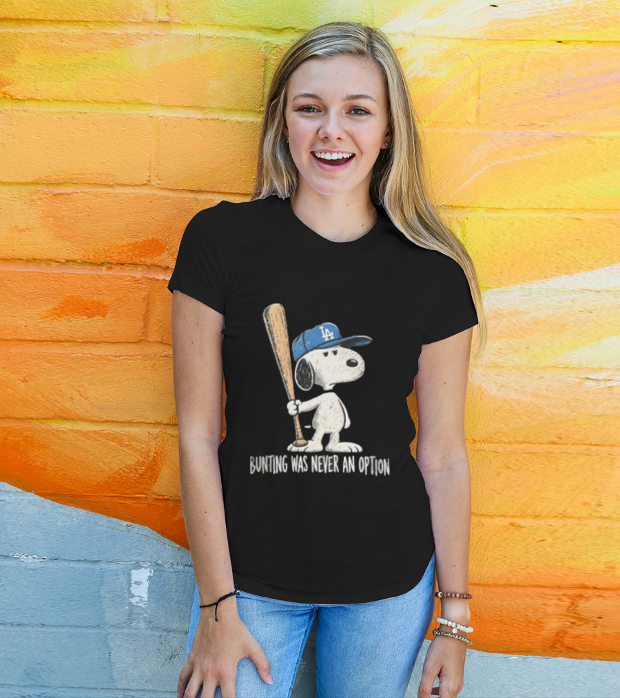 Los Angeles Dodgers Snoopy Bunting Was Never An Option Cartoon Baseball Bat T-Shirt