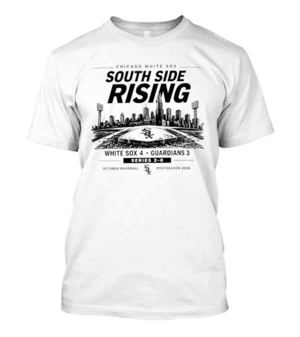 Chicago White Sox South Side Rising October Baseball Postseason White Sox 4 Guardians 3 T-Shirt
