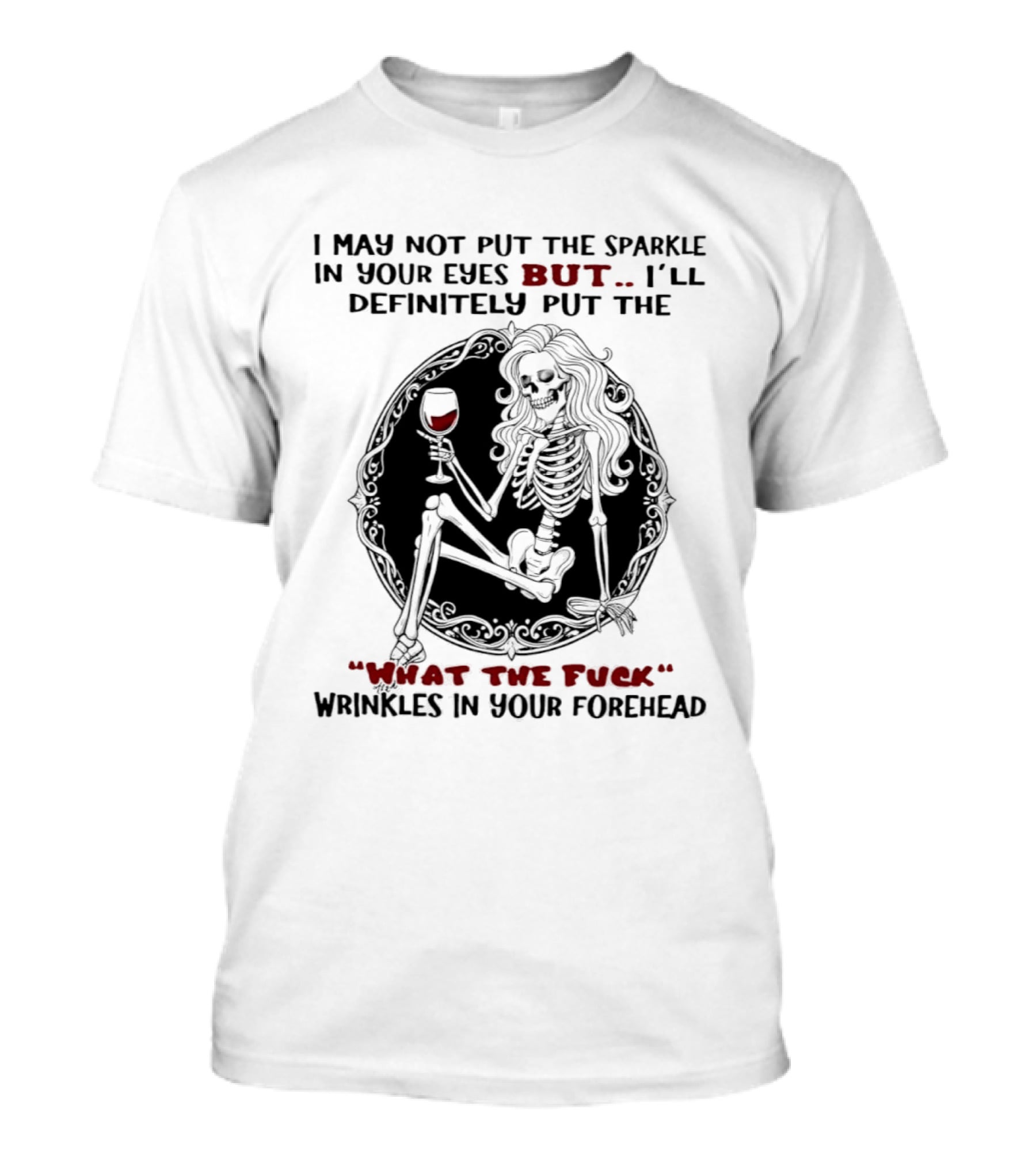 Skeleton Wrinkles What The Fuck Sparkle Eyes T-Shirt